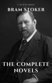 Bram Stoker: The Complete Novels