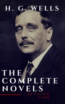 H. G. Wells : The Complete Novels  (The Time Machine, The Island of Doctor Moreau,Invisible Man...)