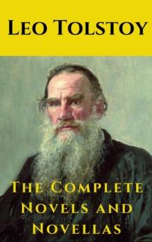 Leo Tolstoy: The Complete Novels and Novellas