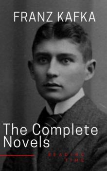 Franz Kafka: The Complete Novels