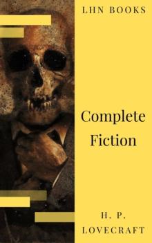 The Complete Fiction of H. P. Lovecraft