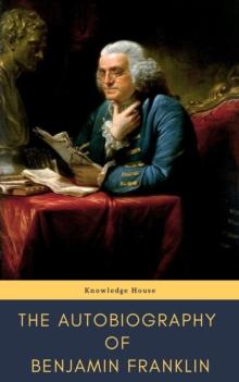 The Autobiography of Benjamin Franklin