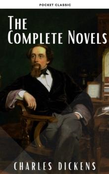 Charles Dickens: The Complete Novels