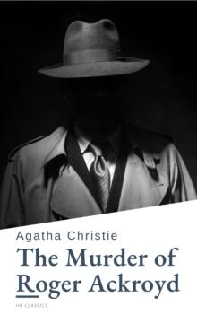 The Murder of Roger Ackroyd : A Hercule Poirot Mystery (Hercule Poirot series Book 4)