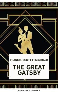 The Great Gatsby: Original 1925 Edition : A Timeless Tale of Love, Wealth, and the American Dream