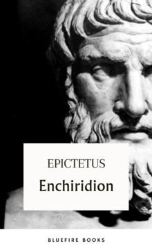 Enchiridion : A Timeless Manual to Life - Unlock Ancient Wisdom & Achieve Modern Success