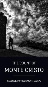 The Count of Monte Cristo : Vengeance Unleashed: Dive into Dumas' Masterpiece