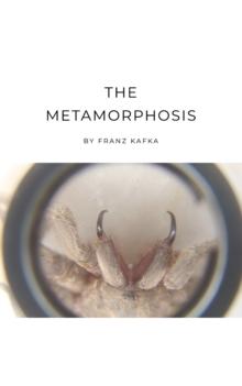 The Metamorphosis : Kafka's Masterpiece of Transformation