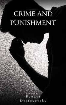 Crime and Punishment : Delve into the Depths of Human Psyche