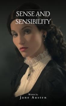 Sense and Sensibility : A Timeless Tale of Love and Laughter