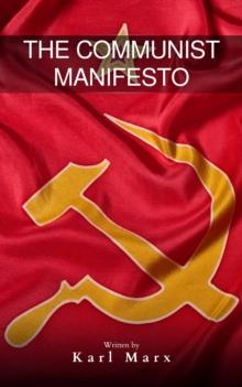 The Communist Manifesto : The Revolutionary Words