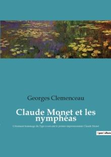 Claude Monet et les nympheas : L'etonnant hommage du Tigre a son ami le peintre impressionniste Claude Monet