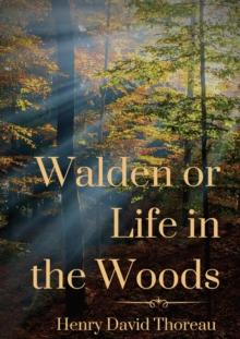 Walden or Life in the Woods : a book by transcendentalist Henry David Thoreau