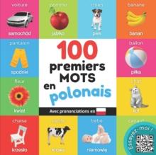 100 premiers mots en polonais : Imagier bilingue pour enfants avec prononciations