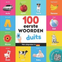 100 eerste woorden in het duits : Tweetalig fotoboek for kinderen: nederlands / duits met uitspraken