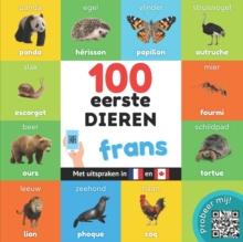 100 eerste dieren in het frans : Tweetalig fotoboek for kinderen: nederlands / frans met uitspraken