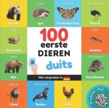 100 eerste dieren in het duits : Tweetalig fotoboek for kinderen: nederlands / duits met uitspraken