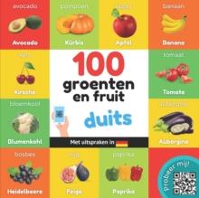 100 groenten en fruit in duits : Tweetalig fotoboek for kinderen: nederlands / duits met uitspraken