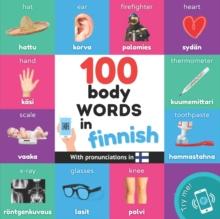 100 body words in finnish : Bilingual picture book for kids: english / finnish with pronunciations