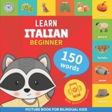 Learn italian - 150 words with pronunciations - Beginner : Picture book for bilingual kids