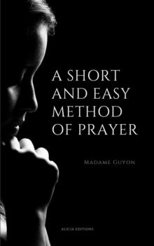 A Short And Easy Method of Prayer : Easy to Read Layout