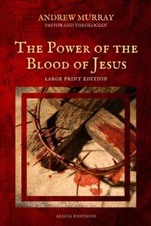 The Power of the Blood of Jesus : Large Print Edition