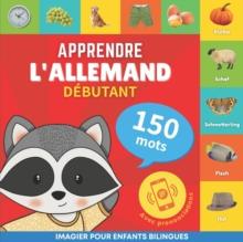 Apprendre l'allemand - 150 mots avec prononciation - D?butant : Imagier pour enfants bilingues