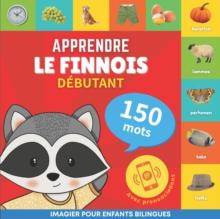 Apprendre le finnois - 150 mots avec prononciation - Debutant : Imagier pour enfants bilingues