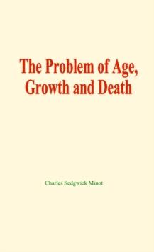 The problem of age, growth and death