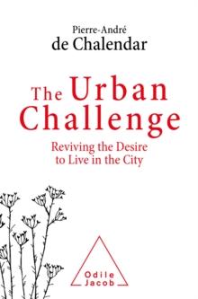 The Urban Challenge : Reviving the desire to live in a city