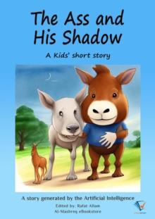 The Ass and His Shadow : AI Kids' Stories