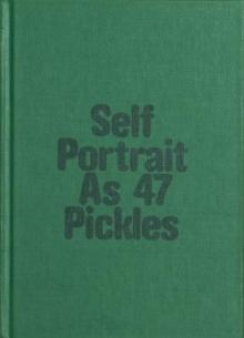 Self-Portrait as 47 Pickles