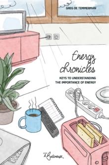 Energy Chronicles : Keys to understanding the importance of energy