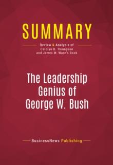 Summary: The Leadership Genius of George W. Bush