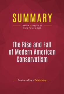 Summary: The Rise and Fall of Modern American Conservatism