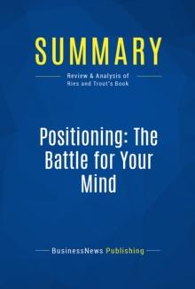 Summary: Positioning: The Battle for Your Mind