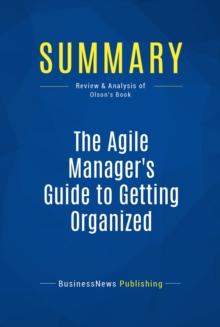 Summary: The Agile Manager's Guide to Getting Organized