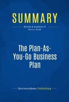 Summary: The Plan-As-You-Go Business Plan