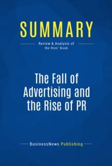 Summary: The Fall of Advertising and the Rise of PR