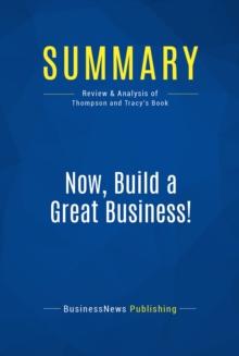 Summary: Now, Build a Great Business!