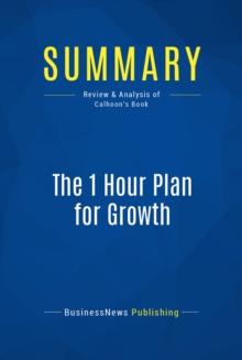 Summary: The 1 Hour Plan for Growth