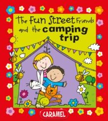 The Fun Street Friends and the Camping Trip