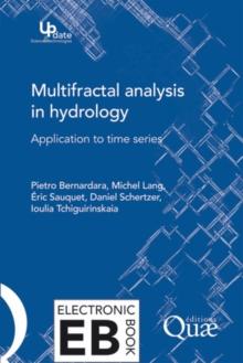 Multifractal analysis in hydrology : Cette collection publie des ouvrages en francais ou en anglais faisant le point sur des avancees recentes dans les domaines des sciences et des technologies. Elle