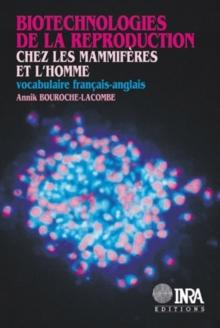 Biotechnologies de la reproduction chez les mammiferes et l'homme : Vocabulaire francais-anglais