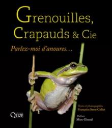 Grenouilles, crapauds & Cie : Les beaux livres de Quae ne se veulent pas des livres de photographies, que l'on feuillette pour les abandonner rapidement sur une table, mais de beaux ouvrages avec du c