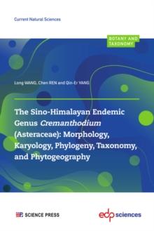 The Sino-Himalayan Endemic Genus Cremanthodium (Asteraceae) : Morphology, Karyology, Phylogeny, Taxonomy, and Phytogeography