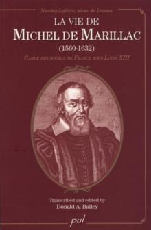 La vie de Michel de Marillac (1560-1632) : Garde des sceaux de France sous Louis XIII