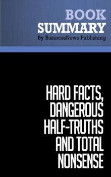 Summary: Hard Facts, Dangerous Half-Truths and Total Nonsense