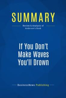 Summary: If You Don't Make Waves You'll Drown