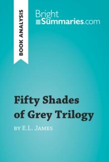 Fifty Shades Trilogy by E.L. James (Book Analysis) : Detailed Summary, Analysis and Reading Guide